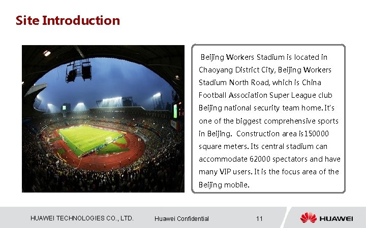 Site Introduction Beijing Workers Stadium is located in Chaoyang District City, Beijing Workers Stadium