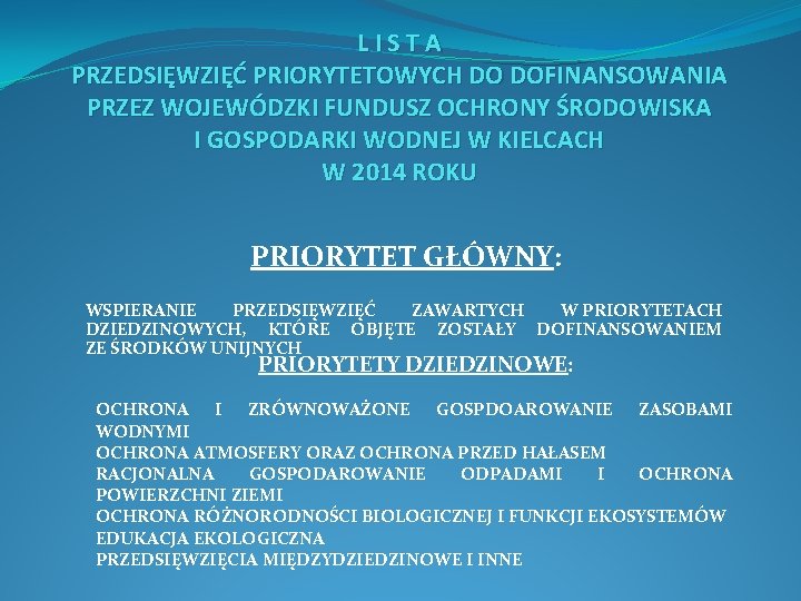 L I S T A PRZEDSIĘWZIĘĆ PRIORYTETOWYCH DO DOFINANSOWANIA PRZEZ WOJEWÓDZKI FUNDUSZ OCHRONY ŚRODOWISKA