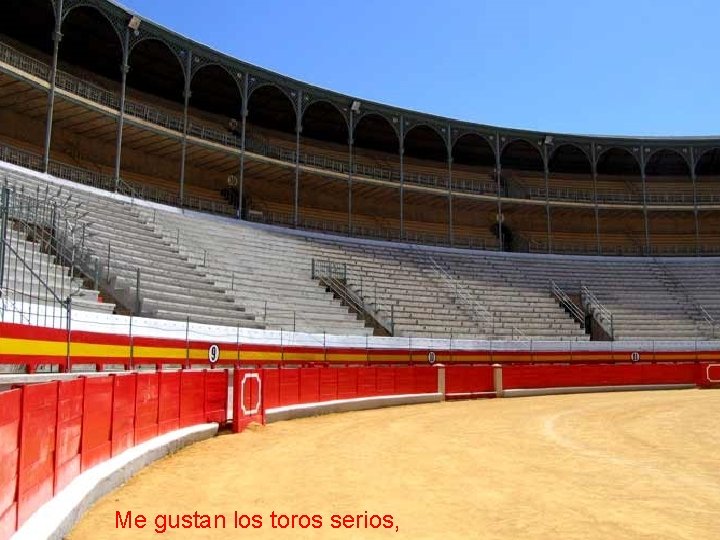 Me gustan los toros serios, 