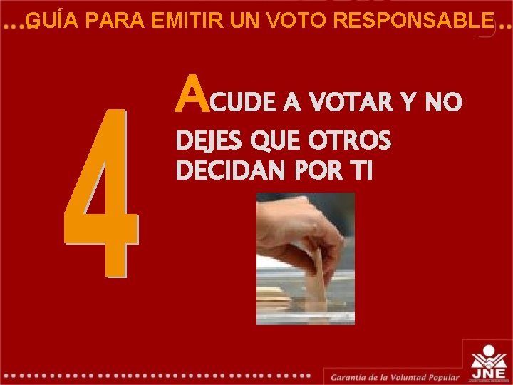 GUÍA PARA EMITIR UN VOTO RESPONSABLE GERENCIA DE EDUCACIÓN ELECTORAL Y COMUNICACIONES ACUDE A GUÍA PARA EMITIR UN VOTO RESPONSABLE GERENCIA DE EDUCACIÓN ELECTORAL Y COMUNICACIONES ACUDE A