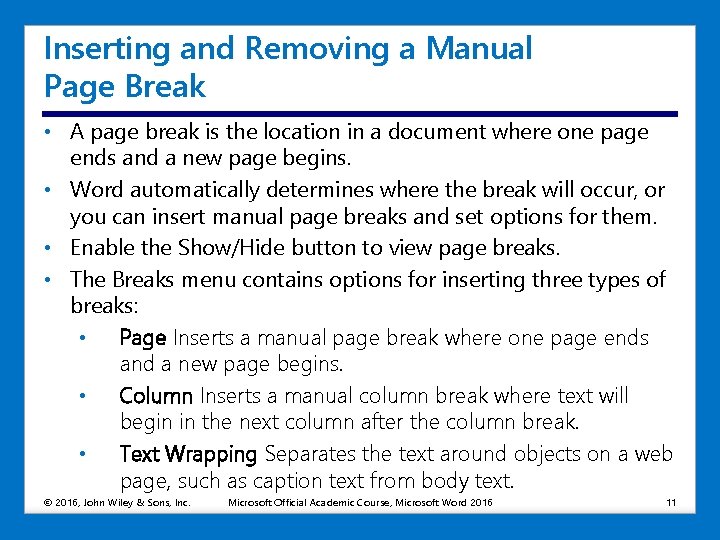 Inserting and Removing a Manual Page Break • A page break is the location