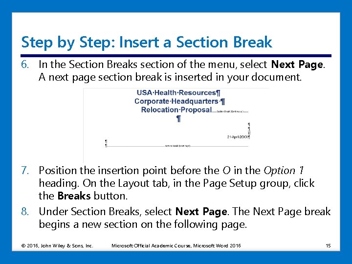 Step by Step: Insert a Section Break 6. In the Section Breaks section of