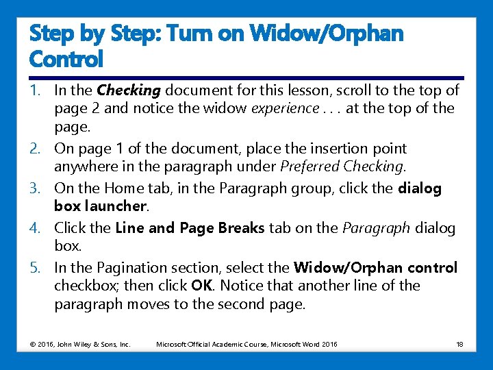 Step by Step: Turn on Widow/Orphan Control 1. In the Checking document for this