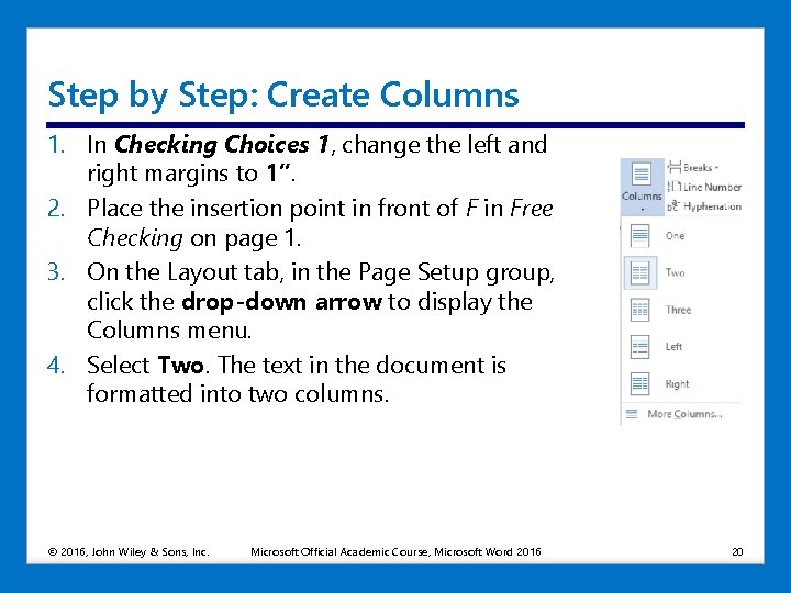 Step by Step: Create Columns 1. In Checking Choices 1, change the left and