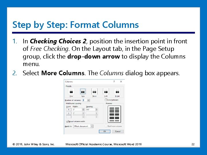 Step by Step: Format Columns 1. In Checking Choices 2, position the insertion point