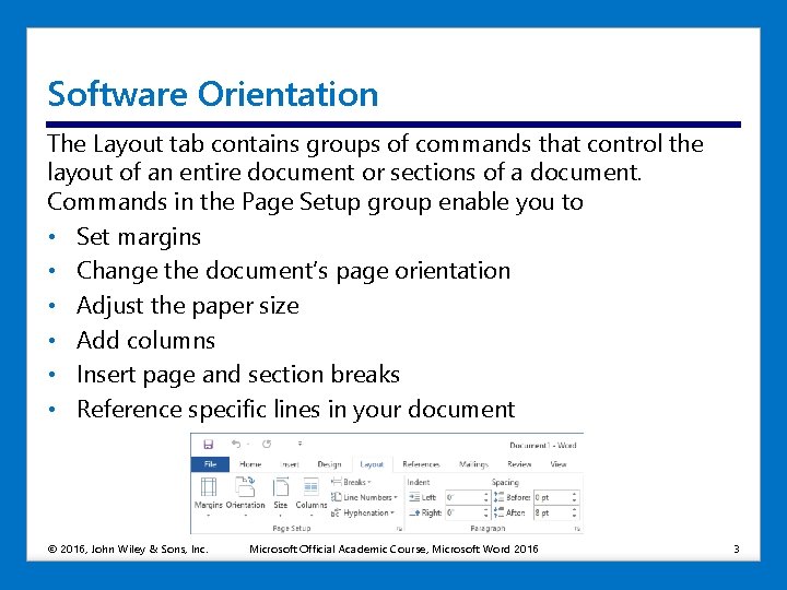 Software Orientation The Layout tab contains groups of commands that control the layout of