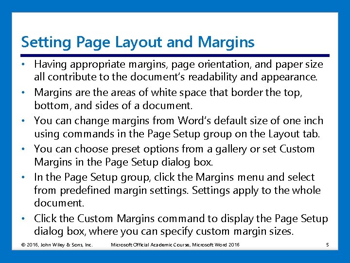 Setting Page Layout and Margins • Having appropriate margins, page orientation, and paper size