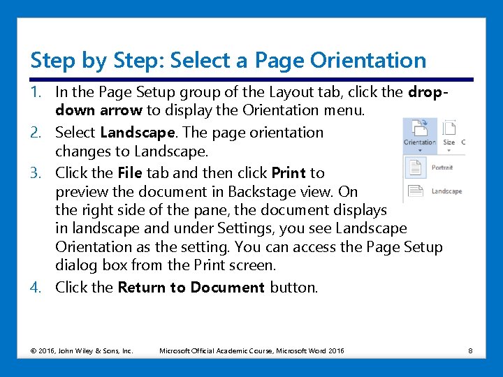 Step by Step: Select a Page Orientation 1. In the Page Setup group of