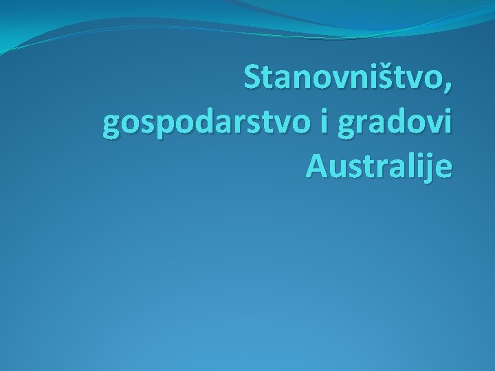 Stanovništvo, gospodarstvo i gradovi Australije 