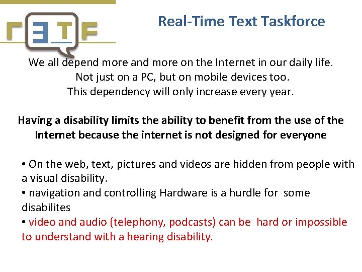 Real-Time Text Taskforce We all depend more and more on the Internet in our