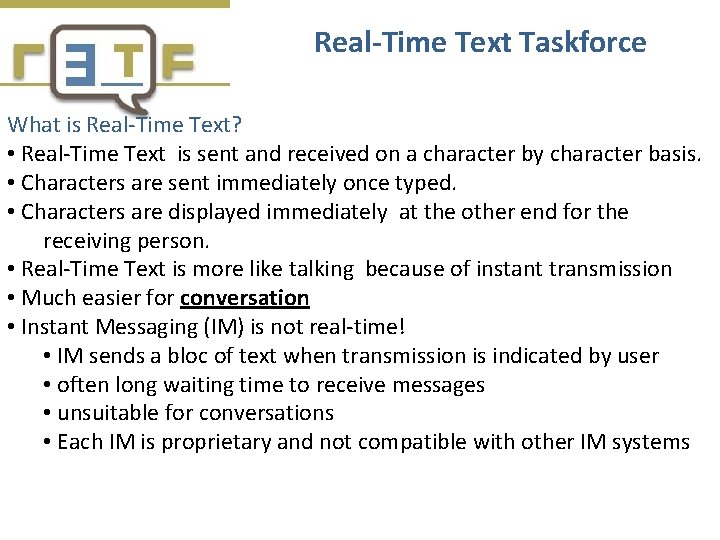 Real-Time Text Taskforce What is Real-Time Text? • Real-Time Text is sent and received
