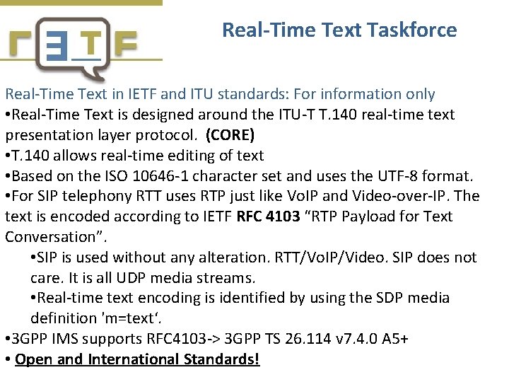 Real-Time Text Taskforce Real-Time Text in IETF and ITU standards: For information only •