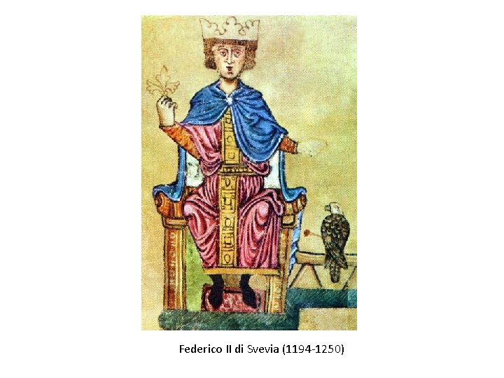 Federico II di Svevia (1194 -1250) 