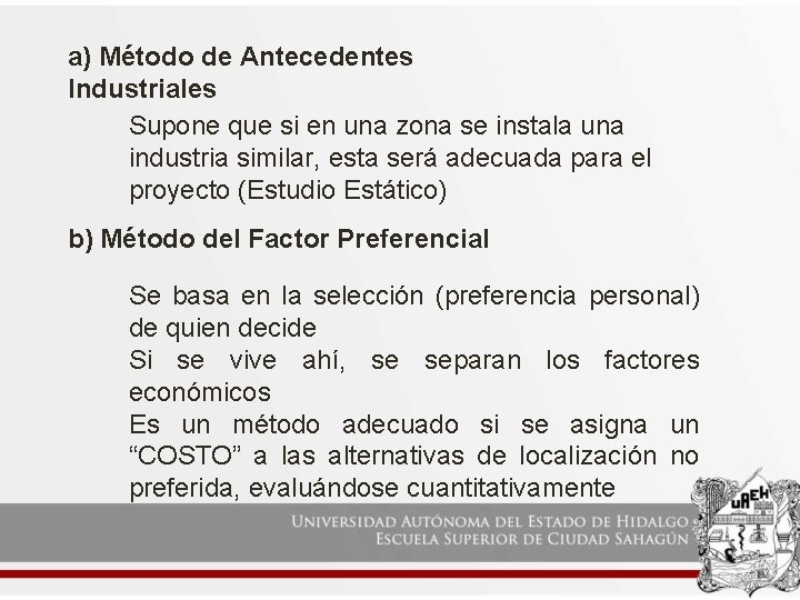 a) Método de Antecedentes Industriales Supone que si en una zona se instala una