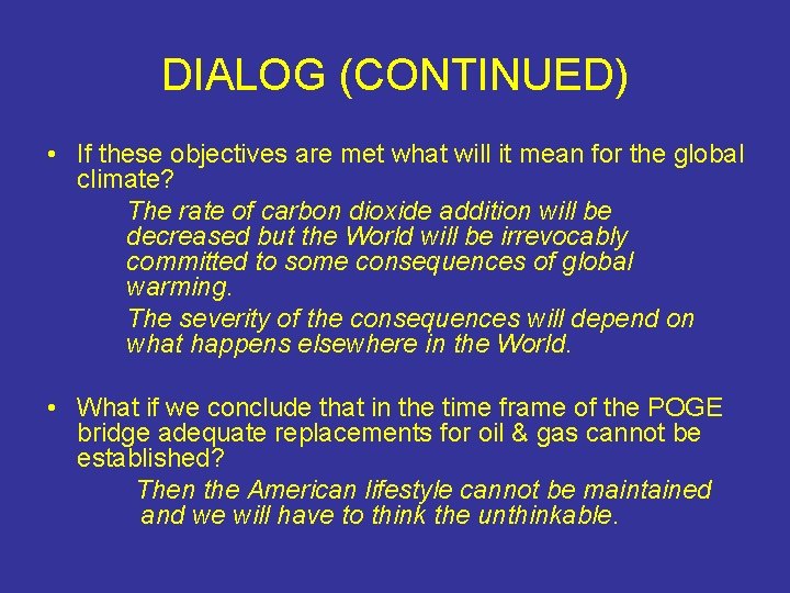 DIALOG (CONTINUED) • If these objectives are met what will it mean for the