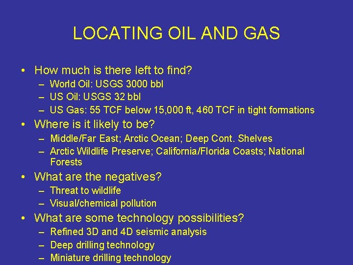 LOCATING OIL AND GAS • How much is there left to find? – World