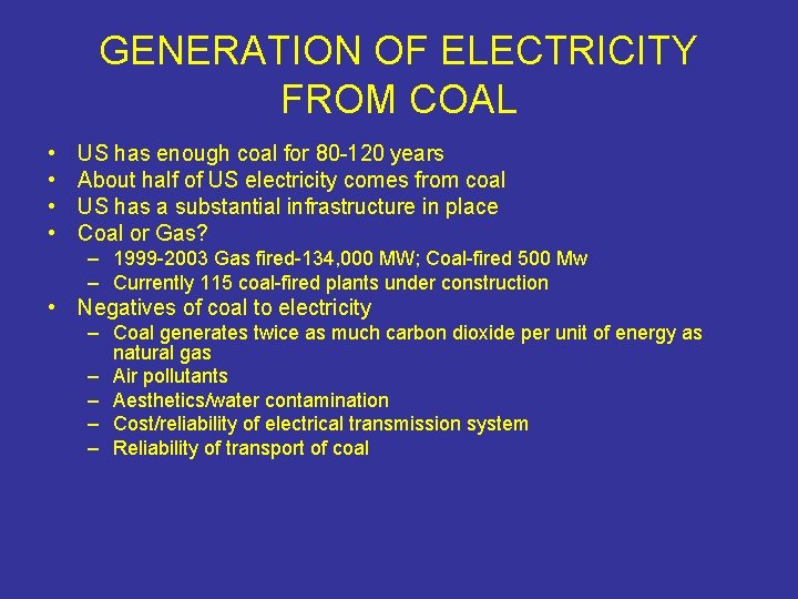 GENERATION OF ELECTRICITY FROM COAL • • US has enough coal for 80 -120