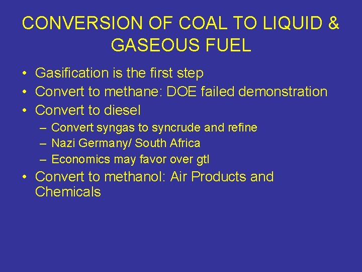 CONVERSION OF COAL TO LIQUID & GASEOUS FUEL • Gasification is the first step