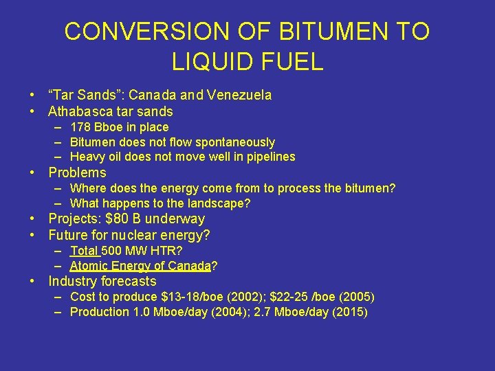 CONVERSION OF BITUMEN TO LIQUID FUEL • “Tar Sands”: Canada and Venezuela • Athabasca