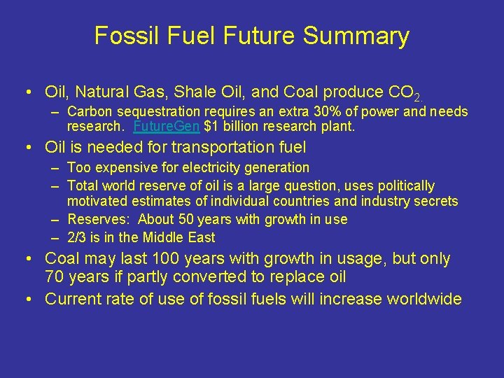 Fossil Fuel Future Summary • Oil, Natural Gas, Shale Oil, and Coal produce CO