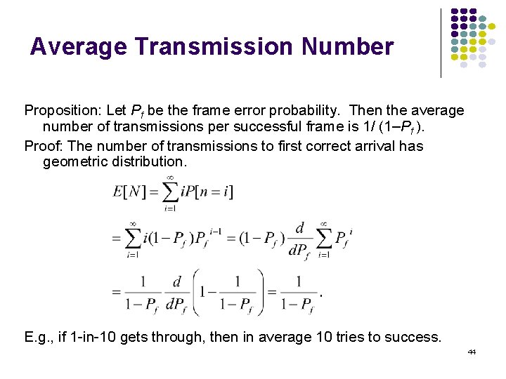 Average Transmission Number Proposition: Let Pf be the frame error probability. Then the average