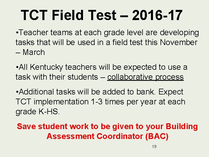 TCT Field Test – 2016 -17 • Teacher teams at each grade level are