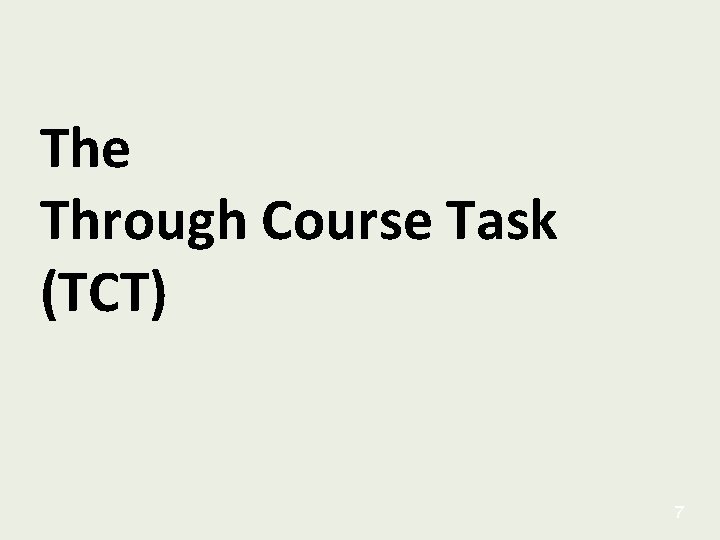 The Through Course Task (TCT) 7 