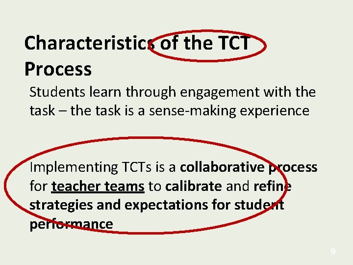 Characteristics of the TCT Process Students learn through engagement with the task – the