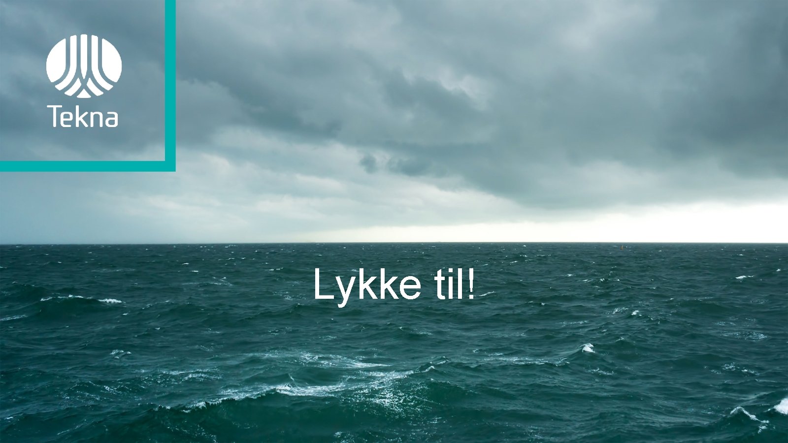 Lykke til! 