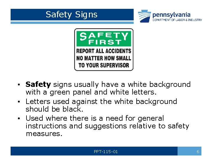 Safety Signs • Safety signs usually have a white background with a green panel