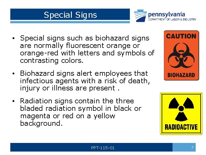 Special Signs • Special signs such as biohazard signs are normally fluorescent orange or
