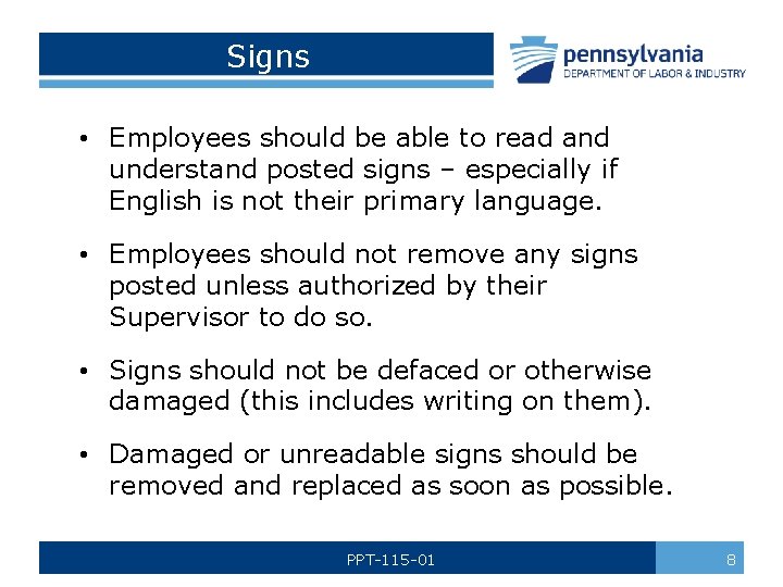 Signs • Employees should be able to read and understand posted signs – especially