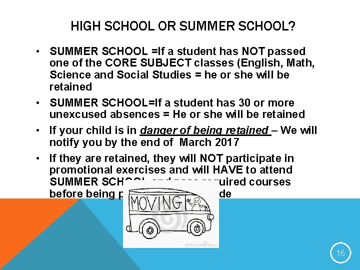 HIGH SCHOOL OR SUMMER SCHOOL? • SUMMER SCHOOL =If a student has NOT passed