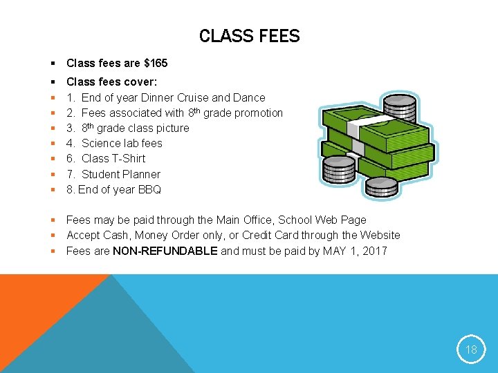 CLASS FEES § Class fees are $165 § § § § Class fees cover: