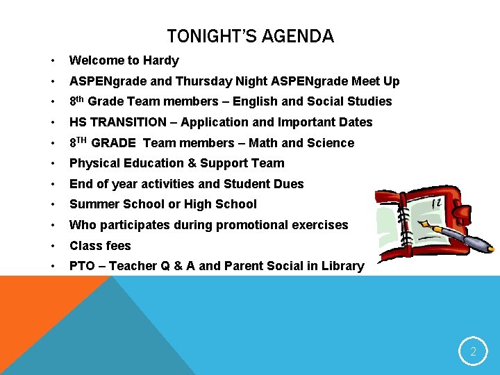 TONIGHT’S AGENDA • Welcome to Hardy • ASPENgrade and Thursday Night ASPENgrade Meet Up