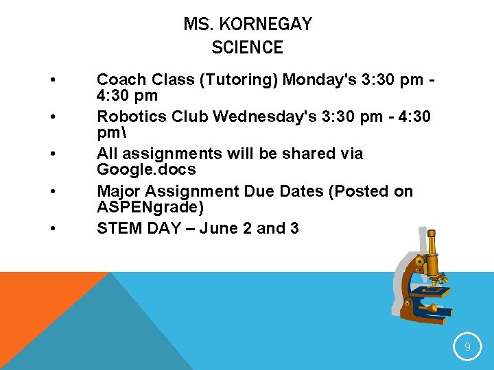 MS. KORNEGAY SCIENCE • • • Coach Class (Tutoring) Monday's 3: 30 pm -