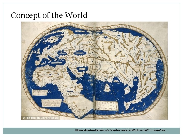 Concept of the World http: //i. dailymail. co. uk/i/pix/2010/05/05/article-1272921 -093 BA 55 C 000005 Concept of the World http: //i. dailymail. co. uk/i/pix/2010/05/05/article-1272921 -093 BA 55 C 000005