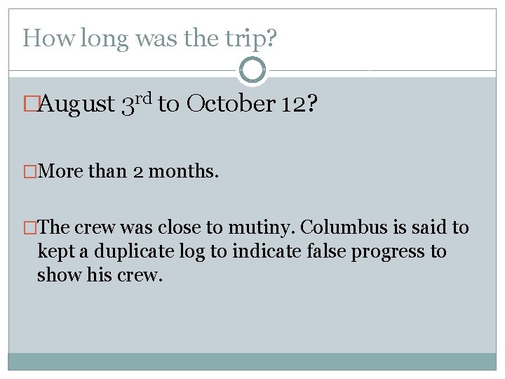 How long was the trip? �August 3 rd to October 12? �More than 2 How long was the trip? �August 3 rd to October 12? �More than 2