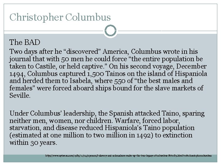 Christopher Columbus The BAD Two days after he “discovered” America, Columbus wrote in his Christopher Columbus The BAD Two days after he “discovered” America, Columbus wrote in his