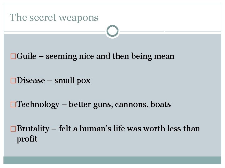 The secret weapons �Guile – seeming nice and then being mean �Disease – small The secret weapons �Guile – seeming nice and then being mean �Disease – small