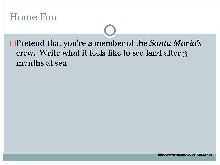 Home Fun �Pretend that you’re a member of the Santa Maria’s crew. Write what Home Fun �Pretend that you’re a member of the Santa Maria’s crew. Write what