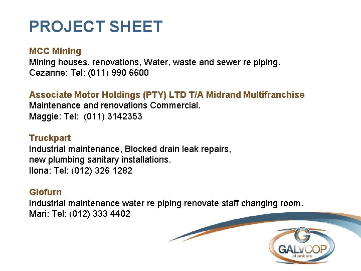 PROJECT SHEET MCC Mining houses, renovations, Water, waste and sewer re piping. Cezanne: Tel: