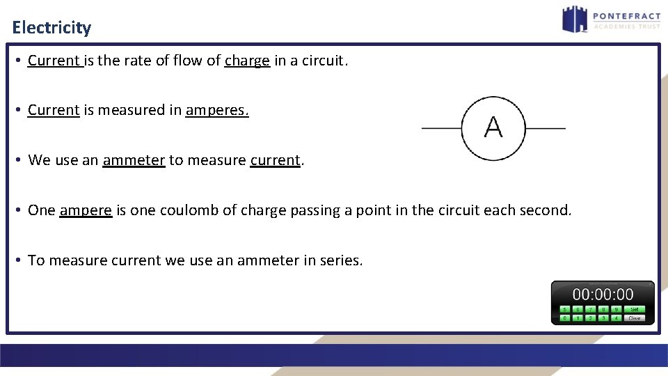 Electricity • Current is the rate of flow of charge in a circuit. •