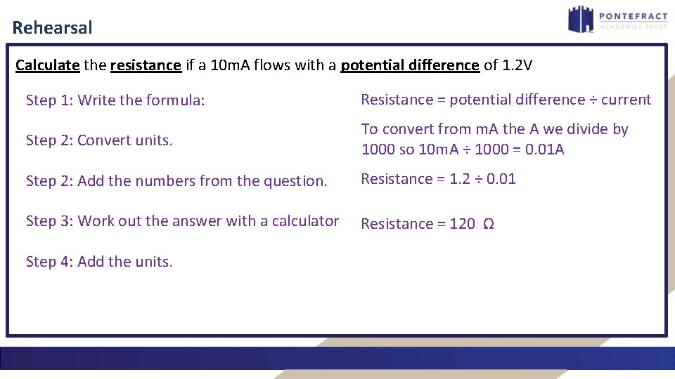 Rehearsal Calculate the resistance if a 10 m. A flows with a potential difference