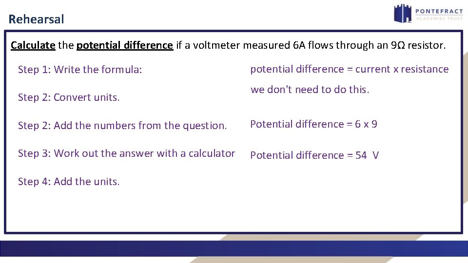 Rehearsal Calculate the potential difference if a voltmeter measured 6 A flows through an
