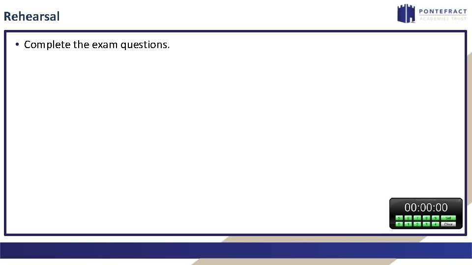 Rehearsal • Complete the exam questions. 
