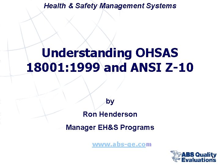 Health & Safety Management Systems Understanding OHSAS 18001: 1999 and ANSI Z-10 by Ron
