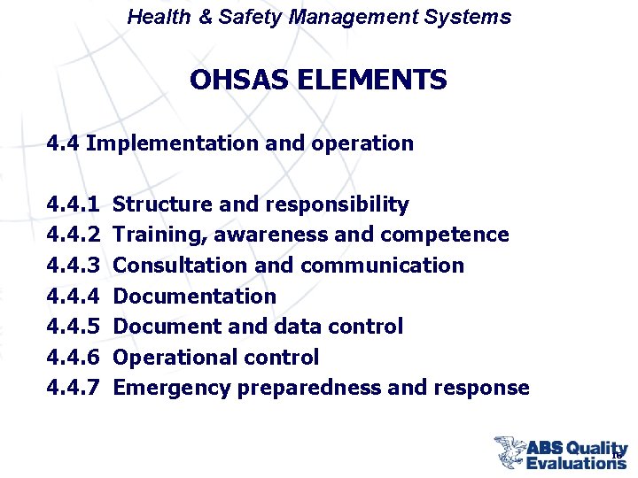 Health & Safety Management Systems OHSAS ELEMENTS 4. 4 Implementation and operation 4. 4.