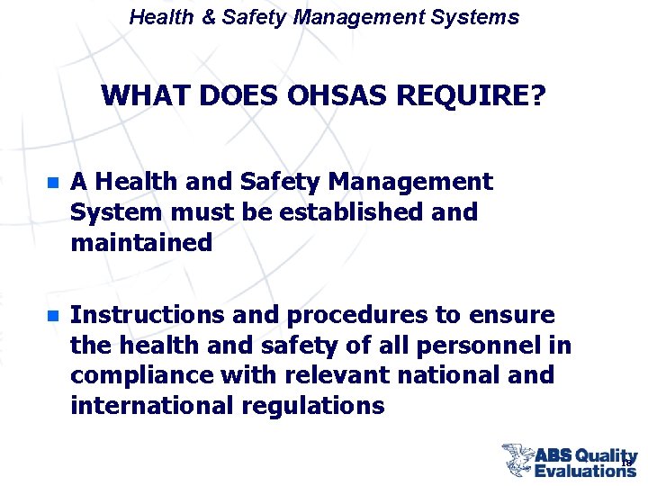 Health & Safety Management Systems WHAT DOES OHSAS REQUIRE? n A Health and Safety