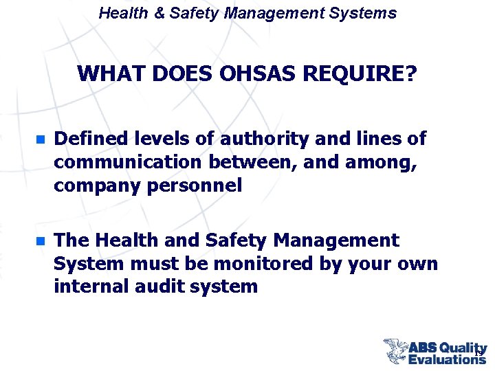 Health & Safety Management Systems WHAT DOES OHSAS REQUIRE? n Defined levels of authority